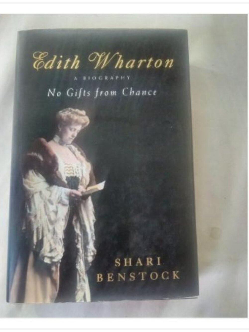 No Gifts from Chance: A Biography of Edith Wharton Shari Benstock 1994 Book